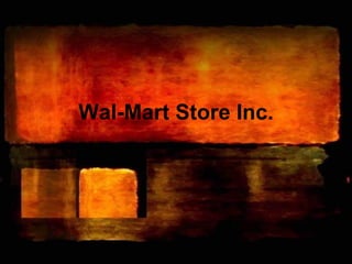 Wal-Mart Store Inc. 