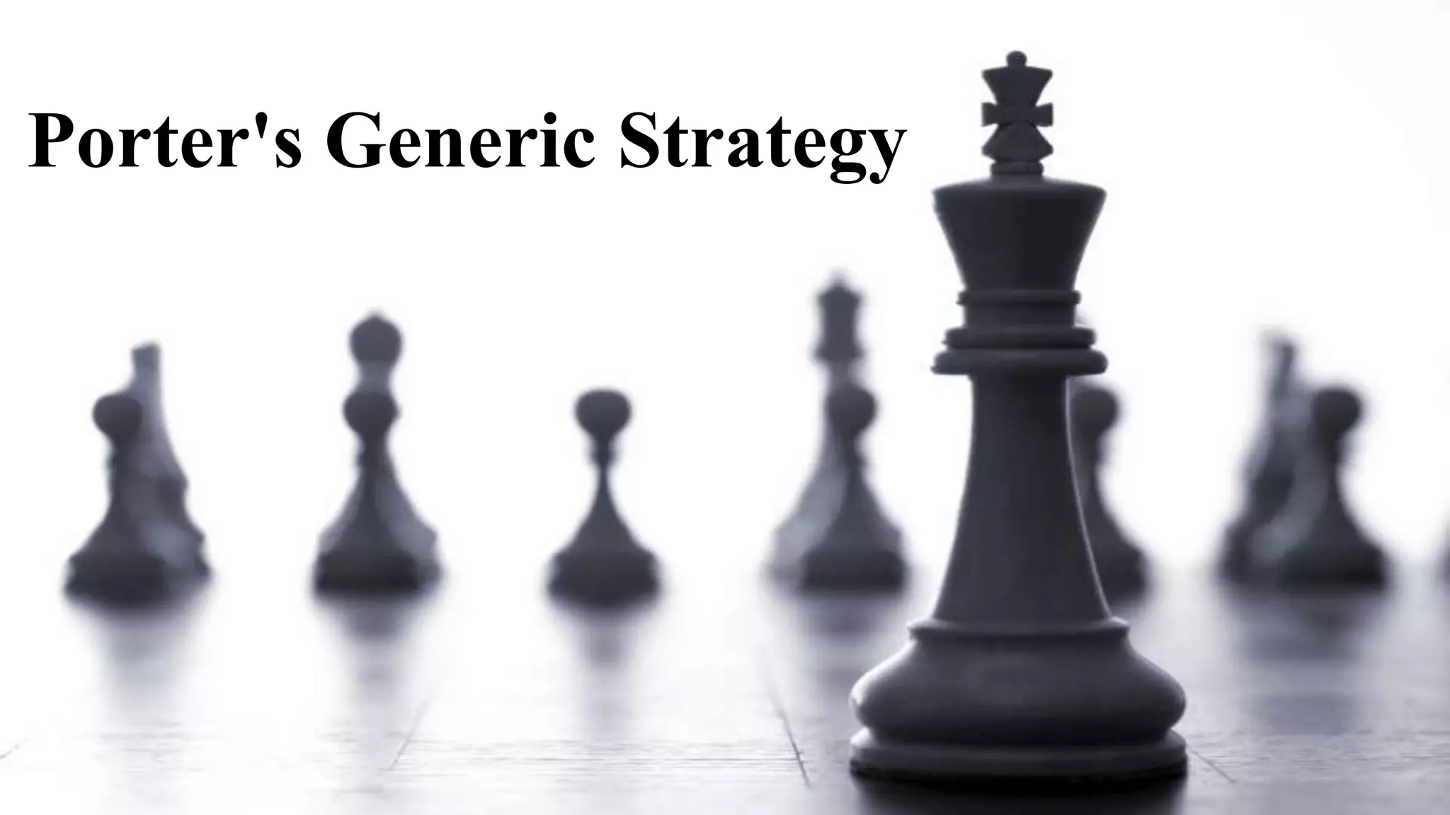 Porter's Generic Strategy
 