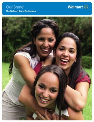 Our Brand
The Walmart Brand Positioning
 
