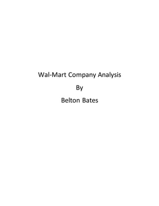Wal-Mart Company Analysis
By
Belton Bates
 