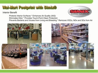 Interior Benefit Protects Interior Surfaces * Enhances Air Quality (IAQ)  Eliminates Odor * Provides Touch-Point Clean Protection  Prevents Bacteria and Viruses from Living and Breeding * Removes VOCs, NOx and SOx from Air  