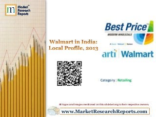 www.MarketResearchReports.com
Category : Retailing
All logos and Images mentioned on this slide belong to their respective owners.
 