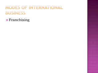  Franchising
 