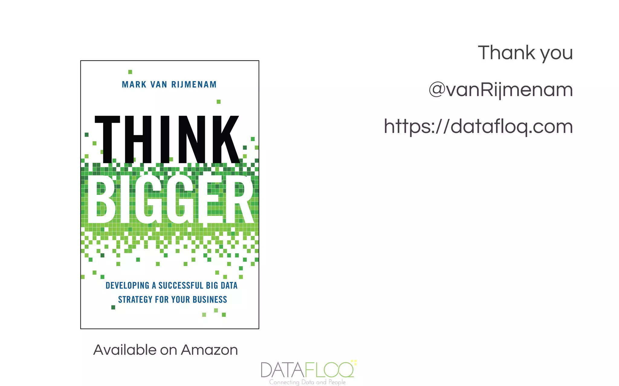 Thank you
@vanRijmenam
https://datafloq.com
Available on Amazon
 