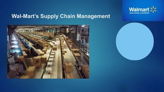 Wal-Mart’s Supply Chain Management
 