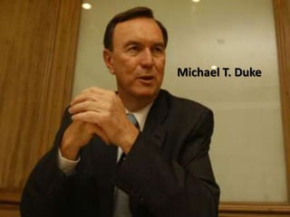 Michael T. Duke
 