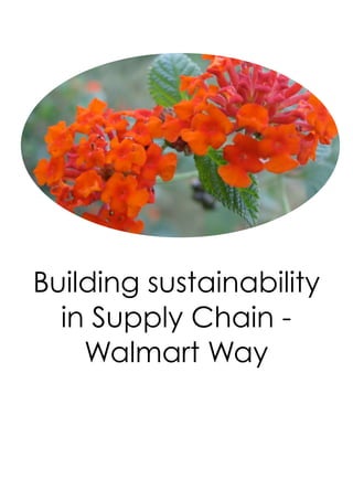 Building sustainability
  in Supply Chain -
    Walmart Way
 