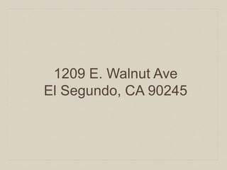 1209 E. Walnut Ave 
El Segundo, CA 90245 
 