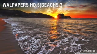 Walpapers hd 5(beachs 3) jr cordeiro