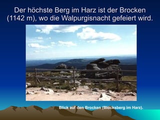Der höchste Berg im Harz ist der Brocken (1142 m), wo die Walpurgisnacht gefeiert wird. Blick auf den Brocken (Blocksberg im Harz). 