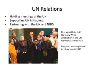 • Interfaith Peacebuilding
• UN Relations
• Peace and Security
• Marriage and Family
• Youth and Service
UPF Five Areas of Work
 