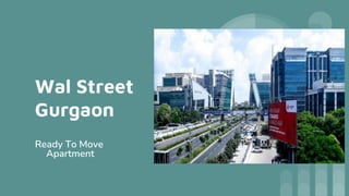 Wal Street
Gurgaon
Ready To Move
Apartment
 