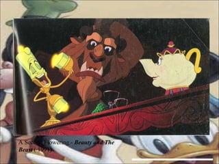 A Second Flowering -  Beauty and The Beast  ( 1991) 