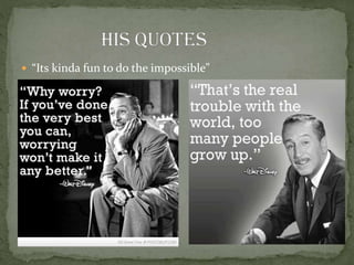  “Its kinda fun to do the impossible”
 