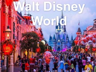 Walt Disney
World
 