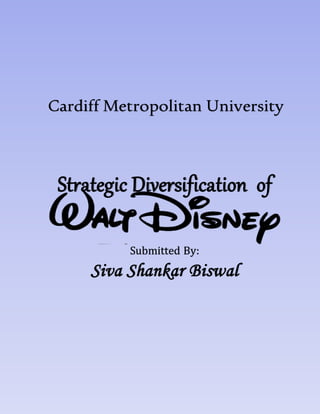Cardiff Metropolitan University
Strategic Diversification of
Submitted By:
Siva Shankar Biswal
 