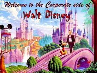 Welcome to the Corporate side of  Walt Disney 
