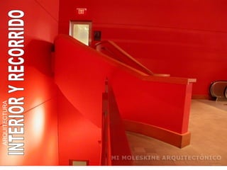 INTERIOR Y RECORRIDO ARQUITECTURA  