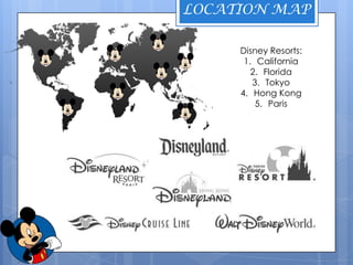 LOCATION MAP

     Disney Resorts:
      1. California
        2. Florida
        3. Tokyo
     4. Hong Kong
         5. Paris
 