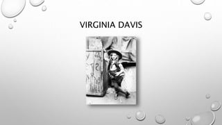 VIRGINIA DAVIS
 