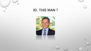 ID. THIS MAN ?
 