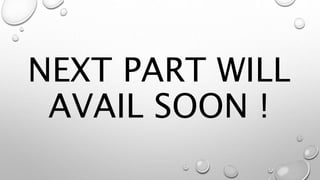 NEXT PART WILL
AVAIL SOON !
 