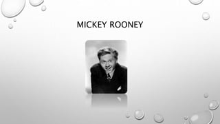 MICKEY ROONEY
 
