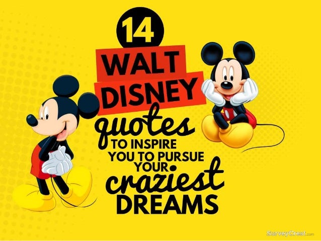 14 walt disney quotes to inspire you to pursue your craziest dreams