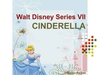 Walt Disney Series VII
CINDERELLA
Babu Appat
C
 
