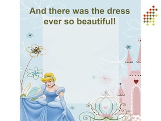 And there was the dress
ever so beautiful!
 