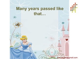 Many years passed like
that…
babuappat@gmail.com
 