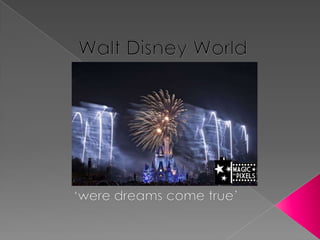 Walt Disney World ‘weredreams come true’ 