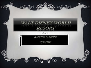 Walt Disney World resort Rachel Parsons 7/28/2010 
