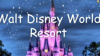 Walt Disney World
Resort
 