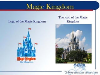 Magic Kingdom
Logo of the Magic Kingdom
The icon of the Magic
Kingdom
 