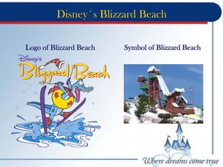 Disney´s Blizzard Beach
Logo of Blizzard Beach Symbol of Blizzard Beach
 