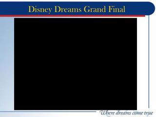 Disney Dreams Grand Final
 