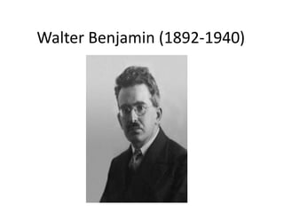Walter Benjamin (1892-1940)
 