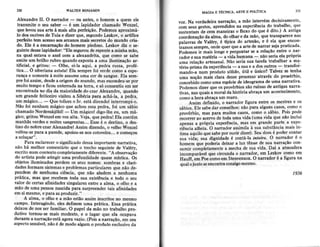 2U W/ILTERAEN'AMIN
Aler@ndreII. O narrador- ou antcs,o homemâ quemele
transmiteo seusaber- é um lapidadorchamadoWeízel,
quelevousuaãrteà maisalta perÍeição.Podemosaproximá-
lo dosourivesdeTuIa e dizer que, scgundokskov, o artiÍice
perÍeito tem acessoaosarcanosmais sccrrtosdo mundo cÍia-
do. Ele é a e[csrnação do holnem lriedoso. Leskov diz o se-
guinúed€ssêlapidadoÌ: "Ele segurouder€penteaminha mão,
tra qual €stavao atrel com a alexaodfita, quê corno s€ sãb€
erÌriteum brilho iubÌo quandoexpo6taa uma iluminação aÍ-
tificial, e aÍitou: - Olhe, ei-la aqui, a pedra russa, profé-
tica... O siberianaastuta! Ela sempÍeloi veÍde como a espe-
rançae somentêà noiteassumeuÍnacot d€san€ue.Ela sem-
preloi assim,desdeaorigemdo mundo,masescoÍdeu-sepo!
mujtotempoe ficouenteÍradana teÍa, € sóconsentiuem ser
encontrâ.dano dia da maioridadedo czarAlexardre, quando
um grandefeiticeirovisitoua SibéÍiâpara achála, a pedra,
um mágico...- Quetoiiceso Sr. estâdiz,endolinteüompi-o.
Não Íoi neÍrhummá8icoque achouessapedra,foi um sâbio
chamado Nordenskjòld! - Um máeico! digo-lhe eu, urn mâ-
gico, gritou Wenzelem vozalta. Veja, que p€dÌal Ela contém
rnanhãsverdese noites seogrentas..,Esseé o destino, o des-
tino do nobrc czar Alexaldrc! Àssim dizendo,o velhoWeúzel
voltou-sepam a parede,apoiou-senoscotovelos... e começou
a solucar".
Palaesclârecero significadodessaimportantenarntiva,
não há melhorcomentârioque o trechoseguintede Valéry,
escdtonuÍncontextocompletamentediÍercnte."A observação
do artistaflodeatingir uma profundidad€qì.!âsemística,Os
objetosiluminadosperdemos seusíomes: sombrase clari-
dadesÍormamsistemaseproblemasparticularesquenão de,
pendem d€ nenhuma ciência, que não aludem a nenhuma
prática, mas que recêb€mtoda sua existênciâ e todo o seu
valor de c€rtasaliíidades sineulare,sentre a alrna, o olho e a
mão de üma p€ssoaÍascida paaasurpÍ€€ndertais afinidades
emsi mesmo,epaÍa asproduzir."
A alm4, o olhoe a mãoestãoassiminsclitosno mesÍlo
campo.lnteragindo,elesdelinemumt prâtica.Essaprâtica
deixòude nosserlamiliar. O papelda mãono tmbalhopro-
dutivo tornou-semais modesto,e o lugar que ela ocupava
durantea narraçãoestáagoravazio,(Poisa naÍÌacão,em seu
aspectoserlslvel,nãoédemodoalgumo produtoexclusivoda
MACIÂgTÉCNtCÂ ARÍEEPOÚTIC^ 77r
yoz.Na verdad€iranaÍração,a mãointervémdecisivamenic'
comseusgestos,aprendidosna experiênciado trabalho,que
sust€ntaÍ;decemmaíeilas o lluxo do qüeé dito ) A antiga
coordeÍaçãodaalma,doolhateda mão,quetraísparccÔnas
palavrasde Valéry,é dpica do aíesào, e é ela que encoh-
tramossempre,ondequerqu€a artede naffâr sejapraticadâ'
Podemosir mab lonS€e perguntar sea Íelâção entte o nar-
rador esuamiéÍia - avidahüfiana - não seriaela pópriâ
uma relaçãoaÍtesanal.Nãos€ÍiasuâlaÍefa lÍabrlhar a ma-
li.i"-p;-u a"
"tp"Aencia
- asuaea dosoutÍos - transÍoi-
mand;-a num produtosótido,útil e único?Talvezse tenha
uma noçãomais clara desseprocessoatravésdo prorérbio'
concebidocomoumaespéciedeideo8râmade um' naÍatlva'
Podemosdizer que osprovérbiossãoruínas dc antigas narra-
tivas,nasquais4moraldahistôriâabÍaçaum &conteclmento'
comoa heíaabraçaum muro.
Assimdefinido,o narradorfigüra entreos mestrese os
sâbios.ElesabedarcoNêlhosinãoparaalgunscdsos'comoo
provérbio,maspara muitoscasos,comoo sâbio.Poispode
r€correrao acervode todâumaúda (uma vidaque nãoinclui
apenâsa própria erperêocia,masem gxandepaÍte a erpe'
riênciaalheia.O naÍradorassinila à suasubstânciarnaisin-
tima aqüilo quesabepor ouviÍ dizer). Seüdom é podet contar
sìra vida; sua dienídade é conÍâ'la hteira. O naftador é o
homemquepoderiadeixaÍâ luz tênuede suanarraçãocon-
sumir completamentea mechade suavida. Daí a atmoslera
incomparávelquecircuÍrdao narrador,em l€skov comoem
Hauff, emPoecomoemStenvensoí.O narÌado!é s fiSurana
quâ.lojustoseenconttÊconsigomesmo.
193ó
 