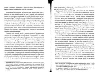 Arendt) e, porranro, problernatica e incerta. As breves observacoes que se
seguem prop6em apenas algumas pistas de investigacao.
Encontramos freqiientemente na literatura sobre Benjamin dois erros si­
metricos, que seria necessario, penso eu, evitar a qualquer custo: 0 primeiro
consiste em dissociar, por uma operacao (no sentido clinico do rerrno) de "rup­
tura epistemoI6gica", a obra de juventude "idealista' e teol6gica daquela "rna­
rerialista" e revolucionaria, da maturidade; 0 segundo, em cornpensacao, encara
sua obra como um todo hornogeneo e de forma alguma leva em consideracao
a profunda transforrnacao produzida, por volta da metade dos anos 1920,
devido a descoberta do marxismo. Para compreender 0 movimento de seu
pensamenro seria preciso, entao, considerar simultaneamente a continuidade
de alguns temas essenciais e as diversas guinadas e rupturas que delimitam sua
trajet6ria intelecrual e polftica".
Tomemos como ponto de partida 0 momenta romantico, que se encontra
no centro das preocupacoes do jovem Benjamin. Para apreende-lo em toda a
sua dirnensao, e preciso lembrar que 0 Romantismo nao esomente uma escola
literaria e ardstica do come<;:o do seculo XIX: trata-se de uma verdadeira visao
de rnundo, de um estilo de pensamento, de uma estrutura de sensibilidade que
se manifesta em todas as esferas da vida cultural, desde Rousseau e Novalis ate
os surrealistas (alem de outros posteriores). Poderfamos deflnir a Weltanschauung
[visao de mundo) rornantica como uma crftica cultural a civilizacao moderna
(capitalista) em nome de valores pre-rnodernos (pre-capitalistas) - uma crftica
ou um protesto relativos aos aspectos sentidos como insuporraveis e degradan­
tes: a quantificacao e a rnecanizacao da vida, a reificacao das relacoes sociais, a
dissolucao da comunidade e 0 desencantamento do mundo. Seu olhar nostal­
gico do passado nao significa que ela seja necessariamente retr6grada: reacao e
revolucao sao aspectos possfveis da visao rornantica do mundo. Para 0 Roman­
12 Stephane Moses tern razaoem insistir sobre a excepcionalcontinuidade no itinera­
rio intelectual de Benjamin: mais que de evolucao,escreve ele, seria preciso falar de
estratificacao. Mas ele reconhecea irnportancia da guinada marxista, a partir da qual
se manifesra uma nova desconfianca em relacao ao cararer abstrato, irresponsavel,
de uma visao puramente estetica da hist6ria (S. Mesas, L'Ange de lhistoire, cit.,
p. 145-6).
tismo revolucionario, 0 objetivo nao euma volta ao passado, mas um desvio
por este, rumo a um futuro uropico".
Na Alemanha do fim do seculo XIX, 0 Romantismo (as vezes designado
como "Neo-romanrisrno") era uma das formas culturais dorninanres, tanto na
[iteratura como nas ciencias humanas; expressava-se por multiplas tentativas
de reencantamento do mundo - em que a "volta do religiose" ocupa um lugar
importante. A relacao de Benjamin com 0 Romantismo nao se traduz entao
unicamente por seu interesse pelo Friihromantik [primeira fase do Roman­
tisrno] (principalmente por Schlegel e Novalis) ou por flguras rornanticas tar­
dias, como E. T. A. Hoffmann, Franz von Baader, Franz-Joseph Molitor e
Johann Jakob Bachofen, ou ainda por Baudelaire e pelos surrealistas, mas pelo
conjunto de suas ideias esteticas, teol6gicas e historiogdflcas. Alias, essas tres
esferas encontram-se tao estreitamente ligadas em Benjamin, que e diflcil
dissocia-las sem quebrar 0 que constitui a singularidade de seu pensamento.
Um dos primeiros artigos de Benjamin (publicado em 1913) intitula-se
precisamente Romantik [Rornantisrno]: convoca ao nascimento de um novo
Romanrismo, proclamando que a "vontade rornantica de beleza, a vontade
romantica de verdade, a vontade rornantica de acao" sao conquistas "insupera­
veis" da cultura moderna. Esse texto, por assim dizer inaugural, conflrma 0
vinculo profundo de Benjamin com a tradicao romantica - concebida como
arte, conhecimento e praxis - e, ao mesmo tempo, um desejo de renovacao!".
Um outro relato da mesma epoca - DialogiiberdieReligiositiitder Gegenwart
[Dialogo sobre a religiosidade do presente) - e tambern revelador do fasdnio
do jovem Benjamin por essa cultura: "N6s tivemos 0 Romantismo e the deve­
mos a grande percepcao do lado noturno do natural... Mas vivemos como se 0
Romantismo jamais tivesse existido." 0 texto evoca tarnbern a aspiracao neo­
rornantica a uma nova religiao e a um novo socialismo, cujos profetas se cha­
mam Toistoi, Nietzsche, Strindberg. Essa "religiao social" iria se opor as
13 Para uma discussao mais detalhada do conceito de Romantismo, remeto aminha
obra - em colaboracao com R. SAYRE - Reoolte et melancolie: le romantisme it contre­
courant de fa rnodernite (Paris, Payor, 1992).
14 W. BENJAMIN, "Romantik", 1913, em Gesammelte Schriften (Frankfurt, Suhrkarnp,
1977), II, 1, p. 46. A partir de agora essaobra sera cirada como GS.
 