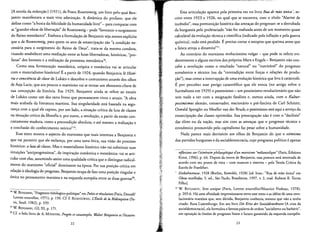 [A estrela da redencao ] (1921), de Franz Rosenzweig, urn livro pelo qual Ben­
jamin rnanifestava a mais viva adrniracao. A dinarnica do profano, que ele
define como "a busca da felicidade da humanidade livre" - para comparar com
as "grandes obras de libertacao" de Rosenzweig - pode "favorecer 0 surgimento
do Reino messianico". Embora a formula<;ao de Benjamin seja menos explfcita
que a de Rosenzweig, para quem os atos de ernancipacao sao "a condicao ne­
cessaria para 0 surgimento do Reino de Deus", trata-se da rnesrna conduta,
visando esrabelecer uma mediacao entre as lutas libertadoras, historicas, "pro­
fanas" dos hornens e a realizacao da promessa messianica".
Como essa ferrnenracao rnessianica, utopica e rornantica vai se articular
com 0 materialismo historico? Ea partir de 1924, quando Benjamin Ie Histo­
ria e consciencia de classe de Lukacs e descobre 0 comunismo atraves dos olhos
de Asja Lacis, que aos poucos 0 marxismo vai se tornar urn elemento-chave de
sua concepcao da historia. Em 1929, Benjamin ainda se refere ao ensaio
de Lukacs como urn dos raros livros que permanecem vivos e atuais: "A obra
rnais acabada da literatura marxista, Sua singularidade esta baseada na segu­
ranca com a qual ele captou, por urn lado, a situacao critica da lura de classes
na situacao critica da filosofia e, par outro, a revolucao, a partir de entao con­
cretamenre rnadura, como a precondicao absoluta, e ate mesmo a realizacao e
a conclusao do conhecimento teo rico" 19.
Esse texto mostra 0 aspecto do marxismo que mais interessa a Benjamin e
que vai permitir que ele esclareca, por uma nova 6tica, sua visao do processo
historico: a luta de classes. Mas a materialismo historico nao vai substituir suas
intui<;6es "antiprogressistas", de inspiracao romantica e messianica: vai se arti­
cular com elas, assurnindo assim uma qualidade critica que 0 distingue radical­
mente do marxismo "oficial" dorninante na epoca, Por sua posicao crftica em
relacao aideologia do progresso, Benjamin ocupa de fato uma posicao singular e
unica no pensamento marxista e na esquerda europeia entre as duas guerras".
18 W. BENJAMIN, "Fragment theologico-politique" em Poesie et revolution (Paris,Denoel/
Lettres nouvelles, 1971), p. 150. Cf. F. ROSENZWEIG, L'Etoile de faRedemption (Pa­
ris, Seuil, 1982), p. 339.
19 W. BENJAMIN, GS, III, p. 171.
20 Cf. 0 belo livro de A. MONSTER, Progres et catastrophe, Walter Benjamin et Ihistoire:
22
Essa articulacao aparece pela primeira vez no livro Rua de mao unica", es­
crito entre 1923 e 1926, no qual que se encontra, com 0 titulo ''Alarme de
incendio", essa premonicao historica das ameacas do progresso: se a derrubada
da burguesia pelo proletariado "nao for realizada antes de urn momenta quase
calculavel da evolucao tecnica e cientffica (indicado pela inflacao e pela guerra
quimica}, tudo esra perdido. Epreciso cottar 0 estopim que queirna antes que
a falsca atinja a dinarnite"!'.
Ao contrario do marxismo evolucionista vulgar - que pode se referir evi­
denternente a alguns escritos dos proprios Marx e Engels - Benjamin nao con­
cebe a revolucao como 0 resultado "natural" ou "inevitavel" do progresso
economico e tecnico (au da "contradicao entre forcas e relacoes de produ­
cao"), mas como a interrupcao de uma evolucao historica que leva acatastrofe.
E por perceber esse perigo catastr6fico que de evoca (no artigo sobre 0
Surrealismo em 1929) a pessimismo - urn pessimismo revolucionario que nao
tern nada a ver com a resignacao fatalista e, menos ainda, com 0 Kultur­
pessimismus alernao, conservador, reacionario e pre-fascista de Carl Schmitt,
Oswald Spengler ou Moeller van der Bruck; 0 pessimismo esta aqui a service da
emancipacao das classes oprimidas. Sua preocupacao nao e com 0 "declinio"
das elites ou da nacao, mas sim com as arneacas que 0 progresso tecnico e
econornico promovido pelo capitalismo faz pesar sobre a humanidade.
Nada parece mais derrisorio aos olhos de Benjamin do que 0 otimismo
dos partidos burgueses e da socialdemocracia, cujo programa politico e apenas
~) ,
rejlexions sur l'itineraire philosophique d'un marxisme"melancolique" (Paris, Editions
Kirne, 1996), p. 64. Depois da rnorte de Benjamin, essa postura sed. retornada de
acordo com seu pomo de vista - com nuances e reservas - pela Teoria Crfrica da
Escola de Frankfurt.
Einbabnstrasse, 1928 (Berlim, Rowohlt, 1928) [ed. bras.: "Rua de mao unica' em
Obras escolbidas, 5. ed., Sao Paulo, Brasiliense, 1997, v. 2, trad, Rubens R. Torres
Filho].
21 W. BENJAMIN, Sens unique (Paris. Lettres nouvelles/Maurice Nadeau, 1978),
p. 205-6. Ha uma afinldade impressionante entre essetexro e as ideias de uma revo­
lucionaria marxism que, sem duvida, Benjamin conhecia, mesmo que nao a tenha
citado: Rosa Luxemburgo. Em seu Iivro Die Kriseder Sozialdemokratie [A crise da
socialdemocracia], ela formulou a famosa palavrade ordem "socialismoou barbarie",
em oposicao as ilusoes de progresso linear e futuro garantido da esquerda europeia.
23
 