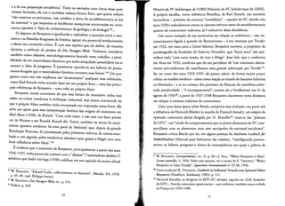e a de sua preparacao jornalfstlca." Entre os exemplos mais claros desse posi­
tivismo lirnitado, de cita 0 socialista italiano Enrico Ferri, que queria reduzir
"nao somente os principios, mas tambern a tatica da socialdemocracia as leis
da natureza" e que imputava as tendencias anarquistas encontradas no rnovi­
mento operario a "falta de conhecimentos de geologia e de biologia"34...
o objetivo de Benjamin e aprofundar e radicalizar a oposicao entre 0 mar­
xismo e as filosofias burguesas da hlstoria, agucar seu potencial revolucionarlo
e elevar seu conteudo critico. Ecom esse espfrito que ele define, de maneira
decisiva, a ambic;:ao do projero de Das Passagen- ~rk: "Podemos considerar
tambem como objetivo, metodologicamente buscado neste trabalho, a possi­
bilidade de urn rnateriallsmo historico que tenha aniquilado (annihiliert) em si
mesrno a ideia de progresso. Ejustamente opondo-se aos habiros do pensa­
rnento burgues que 0 materialismo historico encontra suas fontes."35 Urn pro­
grama como esse nao implicava urn "revisionismo" qualquer, mas sobrerudo,
como Karl Korsch tinha tentado fazer em seu proprio livro - uma das princi­
pais referencias de Benjamin - uma volta ao proprio Marx.
Benjamin estava consciente de que essa leitura do marxisrno tinha suas
rafzes na crftica rorndntica a civilizacao industrial, mas estava convencido de
que 0 proprio Marx tambern tinha encontrado sua inspiracao nessa fonre. Ele
acha urn apoio para essa interpretac;:ao heretica das origens do marxismo em
Karl Marx (1938), de Korsch: "Com toda razao, e nao sem nos fazer pensar
em de Maistre e em Bonald, Korsch diz: 'Assim, tambern na teoria do movi­
mento operario moderno, ha uma parte da 'desilusao' que, depois da grande
Revoluc;:ao Francesa, foi proclamada pelos primeiros teoricos da contra-revo­
Iucao e, em seguida, pelos romanticos alernaes e que, gracas a Hegel, teve uma
forte influencia sobre Marx'."36
Eevidente que 0 marxismo de Benjamin, principalmente a partir dos anos
1936-1937, tinha pouco em comum com 0 "diamat" ["materialismodialitico"]
sovietico que Stalin iria logo (1938) codificae em urn capitulo da muito oficial
34 w: BENJAMIN, "Eduard Fuchs, collectionneur et hisrorien", Macula, 3/4,
1978,
p. 45, 49, trad. Philippe Ivernel,
35 w: BENJAMIN, Das Passagen-Werk, cir., p. 574.
36 Ibidem, p. 820.
30
Histoire du PC bolcbeuique de /'URSS [Historia do PC bolchevique da URSS].
A propria escolha, como referenda filosofica, de Karl Korsch, urn marxista
heterodoxo - proximo da corrente "conselhista' - expulso do PC alernao nos
an os 1920 e radicalmente contra os canones teoricos tanto da socialdemocracia
quanto do comunismo sralinista, ja e indicativa dessa dissidencia.
Urn outro exemplo de sua autonomia em relacao ao stalinismo - nao ne­
cessariamente ligada a questao do Romanrisrno - e seu interesse por Trotski:
em 1932, em uma carta a Gretel Adorno, Benjamin escreveu, a proposito da
autobiografia do fundador do Exercito Verrnelho, que "havia anos" nao assi­
milava nada "com tanta tensao, de tirar 0 f6Iego". Jean Selz, que 0 conhecera
em Ibiza em 1932, confirma que ele era partidario de "urn marxismo aberta­
mente anti-stalinista: ele manifestava uma grande adrniracao por Trotski'Y.
Se, no curso dos anos 1933-1935, ele parece aderir, de forma muito pouco
critica, ao modelo sovietico - talvez como reacao ao triunfo do fasdsmo hirlerista
na A1emanha - e se no corneco dos processos de Moscou e1e rnanifesta sobre­
rudo perplexidade - "e incornpreensfvel", escreve e1ea Horkheimer em 31 de
agosto de 193638; a partir de 1937-1938 Benjamin c1aramente toma distancia
em relacao a variante stalinista do comunismo.
Uma nota dessa epoca sobre Brecht comprova essa evolucao, em parte sob
a influencia de Heinrich Blucher (0 marido de Hannah Arendt), urn adepto da
oposicao comunista alerna dirigida por H. Brandler": trata-se das "praticas
da GPO", urn "modo de comportamento que os piores elementos do PC com­
partilharn com os elementos mais sem escrupulos do nacional-socialisrno",
Benjamin critica Brecht por ter, em alguns poemas do Auslinem LesebuchfUr
Stddtebluobner [Manual para habitantes das cidades], "transfigurado poetica­
mente os habitos perigosos e cheios de conseqiiencias aos quais a pratica da
37 W. BENJAMIN, Correspondance, cit., II, p. 68 e ]. SELZ, "Walter Benjamin aIbiza",
Lettres nouvelles, 2, 1954. Sobre esse assunto, ver 0 ensaio de E. TRAVERSO, "Walter
Benjamin et Leon Trotsky", QuatriemeInternationals nO 37-38, 1990.
38 Carta citada por R. TIEDMANN, Dialektik im Stillstand. Versuche zum Spiitwerk Walter
Benjamins (Frankfurt, Suhrkamp, 1983), p. 121.
39 Heinrich Brandler, ex-dirigente do KPD (PC alernao), expulso em 1928, fundador
do KPO - Partido comunista oposicionista - anti-stalinista, tambern estava exilado
na Franca em 1939-1940.
31
 