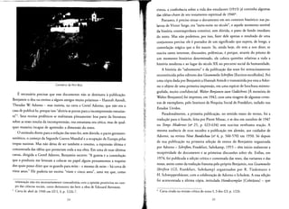 Cerniterio de Port-Sou.
E necessario precisar que esse documento nao se destinava apublicacao.
Benjamin 0 deu ou enviou a alguns amigos muito proximos - Hannah Arendt,
Theodor W Adorno - mas insistia, na carta a Gretel Adorno, que nao era 0
caso de publica-lo, porque isso "abriria as portas para a incornpreensao entusias­
ta":', Seus receios profeticos se realizaram plenamente: boa parte da literatura
sobre as reses resulta da incornpreensao, ora entusiasta ora cetica, mas de qual­
quer maneira incapaz de apreender a dimensao do texto,
o estimulo direro para a redacao das teses foi, sem duvida, 0 pacto germano­
sovietico, 0 comeco da Segunda Guerra Mundial e a ocupacao da Europa pelas
tropas nazistas. Mas nao deixa de ser tam bern 0 resumo, a expressao ultima e
concentrada das ideias que permeiam toda a sua obra. Em uma de suas ultimas
cartas, dirigida a Gretel Adorno, Benjamin escreve: ''A guerra e a constelacao
que a produziu me levaram a colocar no papel alguns pensamentos a respeiro
dos quais posso dizer que os guardo para mim - e mesmo de mim - ha cerca de
vinte anos." Ele poderia ter escrito "vinte e cinco anos", uma vez que, como
orientacao nao era necessariamenre conrradiroria com a opiniao positivista no cam­
po das ciencias sociais, como dernonstra tao bern a obra de Edouard Bernstein.
Carta de abril de 1940 em GSI, 3, p. 1226-7.
34
vimos, a conferencia sobre a vida dos estudanres (1915) ja continha algumas
das ideias-chave de seu testamento espiritual de 1940'.
Portanro. e preciso siruar 0 documento em seu contexto historico: nas pa­
lavras de Victor Serge, era "meia-noite no seculo", e aquele momento rerrlvel
da historia conternporanea constitui, sem duvida, 0 pano de fundo imediato
do texto, Mas nao podemos, por isso, fazer dele apenas 0 resulrado de uma
conjunrura precisa: ele e portador de urn significado que supera, de longe, a
constelacao tragica que 0 fez nascer. Se, ainda hoje, ele tern a nos dizer, se
suscita tanto interesse, discuss6es, polemicas, e porque, atraves do prisma de
urn momenta historico determinado, ele coloca quest6es relativas a toda a
hisroria moderna e ao lugar do seculo XX no percurso social da humanidade.
A historia do "salvamento" e da publicacao das teses foi minuciosamente
reconstituida pelos editores dos Gesammelte Schriften [Escritos escolhidos], Foi
uma copia dada por Benjamin a Hannah Arendt e transmitida por esta a Ador­
no 0 objeto de uma primeira impressao, em uma especie de brochura mirneo­
grafada, muito confidencial. Walter Benjaminzum Gediichtnis [A memoria de
Walter Benjamin] foi impresso, em 1942, com uma tiragem de algumas cente­
nas de exemplares, pelo Instituto de Pesquisa Social de Frankfurt, exilado nos
Estados Unidos.
Paradoxalmente, a primeira publicacao, no sentido exato do termo, foi a
traducao para 0 frances, feita por Pierre Missac, e se deu em outubro de 1947
na Temps Modernes (n2
25, p. 623-634) sem suscitar nenhuma reacao. A
mesma ausencia de ecos sucedeu a publicacao em alernao, aos cuidados de
Adorno, na revista Neue Rundschau (nQ
4, p. 560-570) em 1950. S6 depois
de sua publicacao na primeira selecao de textos de Benjamin organizada
por Adorno - Schriften, Frankfurt, Suhrkarnp, 1955 - tern inicio realmente a
receptividade do documento e as primeiras discuss6es sobre ele. Enfim, em
1974, foi publicada a edicao critica e comentada das teses, das variantes e das
notas, assim como da traducao francesa pelo proprio Benjamin, nos Gesammelte
Shriften (GS, Frankfurt, Suhrkamp) organizados por R. Tiedemann e
H. Schweppenhauser, com a colaboracao de Adorno e Scholem. A essa edicao
foi acrescentada a ultima copia, intitulada Handexemplar [Coletanea] - que
, Carta citada na revisao critica do tomo I, 3 dos GS, p. 1226.
35
3
 