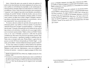Assim, a historia the parece uma sucessao de vit6rias dos poderosos. 0
poder de uma classe dominante nao resulta simplesmente de sua forca econo­
mica e polftica ou da disrribuicao da propriedade, ou das transformacoes do
sistema produtivo: pressupoe sempre urn triunfo hist6rico no combate as clas­
ses subalternas. Contra a visao evolucionista da hist6ria como acurnulacao de
"conquistas", como "prcgresso" para cada vez mais liberdade, racionalidade ou
civilizacao, ele a percebe "de baixo", do lado dos vencidos, como uma serie de
vit6rias de classes reinantes. Sua forrnulacao se distingue tambern, de maneira
muito evidente, da celebre Frase de Marx e Engels no Manifesto comunista",
que enfatiza a viroria das classes revolucionarias no curso da hist6ria - salvo no
~
caso excepcional da "rulna comum das classes em luta". I
No enranto, cada novo cornbate dos oprimidos coloca em questao nao s6 a
dorninacao presente, mas tambern as vitorias do passado. As coisas finas e
espirituais da luta atual "rerroagern" ao passado longinquo - 0 "fundo longin­
I
quo do tempo". 0 passado eiluminado pela luz dos cornbares de hoje, pelo sol
que se levanta no ceu da historia, A metafora do sol era uma imagem tradicio­
I
nal do movimento operario alernao: "Broder, zu Sonne, zur Freiheit" (Irrnaos,
rumo ao sol, rumo a liberdade), proclamava 0 velho hino do partido
socialdemocrata, Mas rratava-se do sol do futuro que ilumina 0 presente. Aqui,
gra<;:as ao sol do presente, 0 significado do passado se transforma para nos.
Assim como, no exemplo citado acirna, Thomas Miinzer e a guerra dos cam­
poneses no seculo XVI foram relnterpretados por Friedrich Engels - e, mais
tarde, por Ernst Bloch - aluz dos cornbates do movimento operario moderno".
As luras atuais colocam em questao as vitorias historicas dos opressores,
porque minam a legitimidade do poder das classes dorninantes, antigas e atuais.
Benjamin se opoe, nesse caso, irnplicitarnente, a uma certa concepcao evo­
lucionista do marxismo - ji presente em algumas passagens de Marx (entre
. Manifestder KommunistiscbenPartei, 1848 [ed,bras.: Manifesto comunista, Sao Paulo,
Boitempo, 1998].
37 Curiosamenre, nas notas preparatorias, Benjamin parece rejeitar a possibilidade de
que a guerra dos camponeses sirva de referenda hist6rica as lucas operarias moder­
nas. Ete nao se referea F. Engels ou a E. Bloch, mas it obra do historlador Zimmerman
(GS 1,3, p. 1236). Mas essa observacao nao foi imegrada as teses: teria mudado
de opiniao?
60
outras. no Manifesto comunista enos artigos sobre a India dos anos 1850) ­
que justifIca as vit6rias da burguesia no passado pelas leis da hist6ria, a neces­
sidade de desenvolver as [orcas produtivas ou a imaturidade das condicoes
para a emancipa<;:ao social.
A relacao entre hoje e onrem nao eunilateral: em urn processo erninen­
rernente dialenco, 0 presente ilumina 0 passado, e 0 passado iluminado torna-se
uma forca no presente. Os antigos combates se voltam "para 0 sol que esta a
se levantar" mas, uma vez rocados por essa claridade, alimentam a consciencia
de classe daqueles que sublevam hoje. Nesse caso, 0 "sol" nao e, como na tra­
di<;:ao da esquerda "progressista", 0 simbolo do acontecimento necessario,
inevitavel e "natural" de urn mundo novo", mas da propria lura e da utopia
que a inspira.
38 Segundo Plekhanov, a vit6ria do programa socialista etao mevnave! quanta 0 nasci­
memo do sol amanha...
61
 