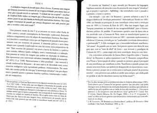 TESE V
A verdadeira imagem dopassado passa celere e furtiva. Esomente como imagem
que fampeja justamente no instantede suarecognoscibilidade, para nunca maisser
vista,que 0 passado tem de sercapturado. ';4 verdade nao nosescapard"_ essafrase
de Gottfried Kellerindica, na imagem que 0 Historicismo jaz da historia, exata­
mente0 ponto emqueelaebatidaem brechapelomaterialismo historico. Pois euma
imagem irrestituivel do passado que ameafa desaparecer com cada presente que
ndo sereconbece como nela visado.39
Uma primeira versao da tese V ja se encontra no ensaio sobre Fuchs de
1936: contra a atitude contemplativa do historiador tradicional, Benjamin
enfatiza 0 engajamento ativo do adepto do material~smo hist6rico. Seu objeti­
vo e descobrir a constelac;:ao critica que urn fragmenro do passado forma preci­
samente com urn momento do presenre, A dirnensao politica e ativa dessa
relacao com 0 passado eexplicitada em uma das nossas notas preparat6rias da
tese: "Esse conceito [do presenre] cria entre a escrita da hist6ria e a politica
uma conexao, idenrica aqueia, teol6gica, entre a rememorac;:ao e a redencao,
Esse presenre se traduz em imagens que podem ser chamadas de dialeticas.
Elas representam uma intervenc;:ao salvadora (~ettendenEinjal~ da humanida­
de" (GS I, 3, p. 1248). Reencontramos a ideia paradoxal _ mas essencial a
atirude intelecrual de Benjamin - de uma especie de identidade entre certos
conceitos teol6gicos e seus equivalentes profanos, revolucionarios. Por ourro
lado, nao convern perder de vista que "a intei-venc;:ao salvadora" tern por objero
tanto 0 passado quanro 0 presenre: historia e poHtica, rememorac;:ao e reden­
c;:ao sao insepaniveis.
39 Ha urn perfodo no final que figura sornenre em algumas variames das teses (ef. GS1,
3, p. 1247-1248) - "A boa nova, que traz ofeganre 0 historiador do passado, sai de
urna boca que, ralvez, no rnornenro em que se abre, ja fala no vazio", Alern disso,
a versao franeesa redigida por Benjamin se distingue por urna referencia a Dame: "A
verdade irnove], que so espera 0 pesquisador, nao eorresponde de maneira alguma ao
coneeico de verdade em materia de historia, Ela se ap6ia muiro mais no verso de
Dame que diz: Trara-se de uma imagem rinica, insubstituivel, do passado, que se
esvaiu com cada presente que nao soube se reconhecer visado por ela" (GS I, 2,
p. 1261).
62
o conceito de "dialerica' e, aqui, extraldo por Benjamin da linguagem
hegeliana-marxista: de centa dar conta da natureza de uma imagem "salvadora'
que se propoe asuperacao - Aufhebung- das contradicoes entre 0 passado e
o presente, a teoria e a pratica.
Urn exemplo - que nao ede Benjamin - permite esclarecer a tese V. A
imagem dialerica de "revolucao perrnanenre", formulada por Trotski em 1905­
1906, era baseada na percepcao de uma consrelacao crfrica entre a revolucao
russ a de 1905 e a Comuna de Paris de 1871. Mas essa imagem fugaz, que
"lampeja jusrarnenre no insrante de sua recognoscibilidade" para 0 historia­
dor/ator politico, foi perdida. 0 movimento cperario russo da epoca nao se
viu envolvido com a Comuna de Paris: tanto os mencheviques quanro os
bolcheviques - ver os escritos de Lenin em 1905 - rejeitavam explicitamente a
referencia 11 Comuna, criticada por ter "confundido a revolucao dernocratica e
o proletariado'?". A feliz mensagem que 0 historiador/militante manifesrou,
"ate cansar", do passado caiu no vazio. Sed preciso esperar uma duzia de anos
para que, com as "reses de abril" de Lenin - que invocam 0 paradigma da
Comuna de 1871 -, possa surgir uma nova consrelacao, dessa vez com exiro.
Urn comenrario esclarecedor de Jeanne Marie Gagnebin sobre a "historia
aberta" de Benjamin se aplica exatarnente atese V: Benjamin compartilhava
i,~,'
com Proust a "preocupacao de salvar 0 passado no presente, grac;:as apercepcao
de uma semelhanca que transforma os dois. Transforma 0 passado porque este
assume uma nova forma, que poderia rer desaparecido no esquecimento, trans­
forma 0 presente porque este se revela como a realizacao POSSIVe! da promessa
anterior - uma promessa que poderia se perder para sernpre, que ainda pode
ser perdida se nao for descoberra inscrita nas linhas aruais"!',
40 Em Lesdeux tactiquesde la social-democratic dans la revolutiondemocratique(1905),
Lenin observa que a Comuna foi urn governo operario "que nao sabia e nao podia
distinguir entre os elementos das revolucoes democrarica esocialista, que confundia as
tarefas da lura pela republica com as tarefas da lura pelo socialismo [...] Em poucas
palavras [...]: foi urn governo comondo deveser0 nosso" (grifos de V 1. Lenin). Em:
V. LENINE, Oeuvres (Moscou, Ed. Du Progres, 1996), t. 9, p. 77. A expressao "0
nosso" se refere ao futuro governo russo dernocratico revolucionario que Lenin afir­
maya ser seu desejo.
4 J. M. GAGNEBIN, "W. Benjamin ou a historia aberta", prefacio a W. BENJAMIN, Obras
escolhidas I (Sao Paulo, Brasiliense, 1985), p. 16.
63
;1;,
 