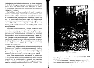 (Geistesgegenwart) para captar esse mornento unico, essa ocasiao fugaz e preca­
ria de salvacao (Rettung) , antes que seja demasiadamente tarde (GS I, 3,
p. 1242). Porque, como enfatiza a versao francesa de Benjamin, essa lembran­
ca, que se apresenta num instante de urn perigo, pode ser precisamente 0 que
"0 salva" (GS I, 2, p. 1263).
o perigo e duplo: transformar tanto a historia do passado - a tradicao dos
oprimidos - quanto 0 sujeito historico atual - as classes dominadas, "novos
destinatarlos" dessa tradicao - em instrurnento nas maos das classes dorninan­
res. Extirpar a tradicao ao conformismo que se quer dominar e restituir ahis­
toria - por exemplo ada Revolucao Francesa ou a de 1848 - sua dimensao de
subversao da ordem estabelecida, edulcorada, obliterada ou negada pelos his­
toriadores "oficiais". Somente assim 0 adepto do materialismo historico pode
"atear ao passado a centelha da esperanca" - uma centelha que pode incendiar
a polvora no presente.
o historiador revolucionario sabe que a vitoria do inimigo atual ameaca
ate os mortos - nao necessariamente da forma primitiva e grosseira como a
restauracao monarquica dos Stuarts maltratou as ossadas de Cromwell, mas
pela Falsiflcacao ou pelo esquecimento de seus combates. Ora, "esse inimigo
nao tern cessado de veneer": do ponto de vista dos oprimidos, 0 passado nao e
uma acumulacao gradual de conquistas, como na historiografla "progressista",
mas sobretudo uma serie interrninavel de derrotas catastroficas: esmagamento
da sublevacao dos escravos contra Roma, da revolta dos camponeses anabatistas
no seculo XVI, de junho de 1848, da Comuna de Paris e da insurreicao
spartakista em Berlim em 1919.
Mas nao se trata apenas do passado: em sua propria traducao francesa,
Benjamin escreve: "Nessa hora, 0 inimigo ainda nao acabou de triunfar,' A
hora era, em 1940, a "rneia-noite no seculo" - para retomar a bela expressao de
Victor Serge. Asvitorias do inimigo foram monumentais: derrota da Espanha
republicana, pacta alernao-sovietico, ocupacao da Europa pelo III Reich.
Aquele inimigo, Benjamin conhecia bern: 0 fascismo. Ele representa, para
os oprimidos, 0 perigo supremo, 0 maior a que ja foram expostos na hist6ria:
a segunda morte das vitimas do passado e 0 massacre de todos os adversaries
do regime. A falsificacao, em escala sem precedentes, do passado, e a transfer­
rnacao das massas populares em instrumento das classes dominantes. Obvia­
66
1:
~
Meissonnier, La barricade.
mente, apesar de sua vocacao de Cassandra e seu pessimismo radical, Benja­
min nao podia preyer Auschwitz...
Em uma nota redigida para a conferencia de Pontigny sobre Baudelaire
(1939), Benjamin observou que as multidoes hoje sao "manipuladas pelas rnaos
67
 