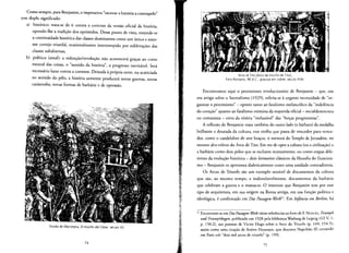 Como sempre, para Benjamin, 0 imperativo "escovar a historia a contrapelo"
tern duplo significado:
a) historico: trata-se de ir contra a corrente da versao oficial da historia,
opondo-Ihe a tradicao dos oprimidos. Desse ponto de vista, entende-se
a continuidade historica das classes dominantes como urn unico e enor­
me cortejo triunfal, ocasionalmente interrompido por sublevacoes das
classes subalternas;
b) politico (atual): a redencao/revolucan nao acontecera gra<;:as ao curso
natural das coisas, 0 "sentido da historia", 0 progresso inevitavel, sera
necessario lutar contra a corrente. Deixada apropria sorte, ou acariciada
no sentido do pelo, a historia somente produzira novas guerras, novas
catastrofes, novas formas de barbaric e de opressao.
Escolade Mantegna, £1 triunfo del Cesar, seculo xv.
74
Area di Tito [Area de triunfo de Tito],
Foro Romano, 96 d.C, gravura em eobre, seculo XVIII.
Encontramos aqui 0 pessimismo revolucionario de Benjamin - que, em
seu artigo sobre 0 Surrealismo (1929), referia-se aurgente necessidade de "or­
ganizar 0 pessimisrno" - oposto tanto ao fatalismo melancolico da "indolencia
do coracao" quanto ao fatalismo otimista da esquerda o6cial- socialdemocrata
ou comunista - certa da vitoria "inelutavel" das "forcas progressistas".
A reflexao de Benjamin trata tarnbern do outro lado (0 barbaro) da medalha
brilhante e dourada da cultura, esse trofeu que passa de vencedor para vence­
dor, como 0 candelabro de sere braces, 0 menora do Templo de Jerusalem, no
mesmo alro-relevo do Arco de Tito. Em vez de opor a cultura (ou a civilizacao) e
a barbaric como dois poles que se excluem mutuamente, ou como etapas dife­
rentes da evolucao historica - dois leitmotiue classicos da 6l0s06a do Ilurninis­
mo - Benjamin os apresenta dialeticamente como uma unidade contraditoria.
Os Arcos de Triunfo sao urn exemplo notavel de documentos da cultura
que sao, ao mesmo tempo, e indissoluvelmente, documentos da barbaric
que celebram a guerra e 0 massacre. 0 interesse que Benjamin tern por esse
tipo de arquitetura, em sua origem na Roma antiga, em sua funcao polftica e
ideologica, e confirrnado em DasPassagen-Werk52
• Em Infdncia em Berlim, ha
52 Enconrram-se em DasPassagen-U7erk varias referencias ao livro de F. NOACKS, Triumph
und Triumphbogen, publicado em 1928 pela biblioteca Warburg de Leipzig (GS V, 1,
p. 150-2), aos poemas de Victor Hugo sobre 0 Arco do Triunfo (p. 149, 154-5),
assim como uma citacao de Arsene Houssaye, que desereve Napoleao III entrando
em Paris sob "dois mil areos de triunfo" (p. 199).
7S
 