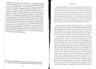 "celebrac;:ao dos vencidos e nao dos vencedores", e a"salvaguarda de algumas
de nossas mais antigas tradic;:6es", como 0 modo de vida comunitario. Porque
e"em suas mais antigas fontes" que a America pode buscar e encontrar "suas
forcas vivas mais [ovens": "0 passado diz coisas que interessam ao futuro."59
Enquanto a Espanha, a Europa e os Estados Unidos se apressavam em co­
memorar a chegada de Crist6vao Colombo, uma reuniao latino-americana
realizada em outubro de 1991 em Xelaju, na Guatemala _ urn dos basti6es da
cultura maia - conclamava para a comemorac;:ao de "Cinco seculos de resisten­
cia indigena e popular". Os zapatistas do Exercito Zapatista de Libertac;:ao
Nacional (EZLN) inicialmente queriam ter feito coincidir sua sublevacao com
o aniversario de 1492 mas, por motivos de falta de preparacao rnilitar, adiaram
para 1994. No enranro, comandaram urn ato de reparacao simb6lica: a des­
truicao em 1992, por uma mulridao de indigenas que desceu das rnontanhas,
da estatua de Diego de Mazariega, 0 conquistador, no centro de San Cristobal
de las Casas, capital de Chiapas. Politica, culrura e hist6ria foram intimamente
inter-relacionadas nos enfrentamentos em torno do V cenrenano. Mas isso
nao teria surpreendido Walter Benjamin...
59 E. GALEANO, "El tigreazuly nuestra tierra promerlda"em Nosostros decimosno (Me­
xico, SigloXXI, 1991) fed. bras.: Nos dizemos ndo, Rio de Janeiro, Revan, 1992].
82
TESE VIII
A tradicdo dos oprimidos nos ensina que 0 "estado de excecdo" no qual vivemos
ea regra. Precisamos chegar a um conceito de historia que de conta disso. Entao
surgird diante de nos nossa tareft, a de instaurar 0 reaL estado de excecdo; e grafas
a isso, nossa posicdo na luta contra 0 fascismo tornar-se-d melhor. A chance deste
consiste, ndo por ultimo, em que seusadversdrios 0 aftontem em nome do progresso
como se estefosse uma norma historica. - 0 espanto em constatar que os aconteci­
mentos que vivemos "ainda" sejam possiveis no seculo XX ndo enenhum espanto
fiLos6fico. Ele ndo estd no inicio de um conhecimento, a menos que seja 0 de mostrar
que a representacdo da historia donde prouem aquele espanto einsustentdvel.
Benjamin confronta, aqui, duas concepcoes da historia - com implicacoes
polfticas evidenres para 0 presente: a confortavel doutrina "progressisra", para a
qual 0 progresso historico, a evolucao das sociedades no senti do de mais demo­
cracia, liberdade e paz, ea norma, e aquela que ele afirrna ser seu desejo, situa­
da do ponto de vista da rradicao dos oprimidos, para a qual a norma, a regra da
historia e, ao contrario, a opressao, a barbaric, a violencia dos vencedores.
As duas concepcoes reagem de maneira diarnetralrnenre oposta ao fascis­
mo. Para a primeira, trata-se de uma excecao aregra do progresso, uma "regres­
sao" inexplicavel, urn parentese na marcha avante da humanidade. Para a
segunda, a expressao rnais recente e mais brutal do "esrado de excecao perma­
nente" que ea hisroria da opressao de classe, Sem duvida, Benjamin foi in­
fluenciado pelas ideias de Carl Schmitt em Politische TheoLogie [Teologia political
(I 921) - uma obra pela qual ele tinha muito interesse - principalmente por sua
idenrificacao entre soberania - seja monarquica, ditatorial ou republicana - e
estado de excecao: soberano eaquele que tern 0 poder de decisao no estado de
excecao. Esse tema encontra-se em Origem do drama barroco: depois de ter
citado C. Schmitt, W. Benjamin observa, a proposito da contra-reforrna: "No
estado de excecao, quando ocasionado pela guerra, pela revolucao ou por ou­
tras catastrotes, 0 principe reinante eirnediaramente designado a exercer 0
poder ditarorial." Algumas paginas depois, acrescenta: "A teoria da soberania,
para a qual 0 caso de excecao, ao desenvolver instancias de ditadura, torna-se
exemplar, quase obriga que a imagem do soberano se realize no sentido do
83
 