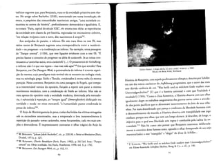 indfcios sugerem que, para Benjamin, trata-se da sociedade primitiva sem clas­
ses. No arrigo sobre Bachofen (1935), mencionado em nossa introducao, ele
evoca, a proposiro das comunidades matriarcais antigas, "uma sociedade co­
munista na aurora da historia", profundamente democratica e igualitaria. E,
no ensaio "Paris, capital do seculo XIX", ele retoma essa ideia: as experlencias
da sociedade sem classes da pre-hisroria, regisrradas no inconsciente coletivo,
"em relacao reciproca com 0 novo, dao nascimento a uropia":".
Aos andpodas do parafso, 0 inferno. Ele nao trata disso na rese IX, mas
varies textos de Benjamin sugerem uma correspondencia entre a moderni­
dade - ou progresso - e a condenacao ao inferno. Por exernplo, nessa passagem
de "Parque central". (1938), que tern Iigacoes evidentes com a tese IX: "E
preciso basear 0 conceito de progresso na ideia de carasrrofe. Se as coisas con­
tinuarem a 'carninhar assim, sera a carastrofe' C
..). 0 pensamento de Strindberg:
o inferno noloe0 que nos espera - mas esta vida aqui"68 Em que sentido? Para
Benjamin, em DasPassagen-wt-rk, a quinressencia do inferno ea eterna repeti­
~ao do mesmo, cujo paradigma mais terrivel nao se encontra na teologia crista,
mas na mitologia grega: Sislfo e Tantalo, condenados a eterna volta da mesma
punicao. Nesse contexto, Benjamin cita uma passagem de Engels, que compa­
ra a interrninavel tortura do operario, forcado a repetir sem parar 0 mesmo
movimento rnecanico, com a condenacao de Slslfo ao inferno. Mas nao se
trata apenas do operario: toda a sociedade rnoderna, dominada pela mercado­
ria, esubmetida arepeticao, ao "sempre igual" (Immergleichen) disfarcado em
novidade e moda: no reino mercantil, "a humanidade parece condenada as
penas do inferno"?",
o Anjo da Hist6ria gostaria de parar, cuidar das feridas das vitimas esmagadas
sob os escombros amontoados, mas a ternpestade 0 leva inexoravelmente a
repericao do passado: novas catastrofes, novas hecatornbes, cada vez mais am­
pias e destruidoras. E impressionanre contrastar 0 olhar tragico do Anjo da
67 W. BENJAMIN, "[oham Jakob Bachofen", cir., p. 220-30, e Poesie etRevolution(Paris,
Denoel, 1971), r- 125.
68 W. BENJAMIN, Charles Baudelaire (Paris, Payot, 1982), p. 242 fed. bras.: "Parque
central" em Obras escolbidas, Sao Paulo, Brasiliense, 1994, vol. 3, p. 174J.
69 W. BENJAMIN, DasPassagen-Werk, cir., p. 162,6 I.
90
Odilon Redan, L'Ange dechu [0 anjo caido]. Anterior a 1880.
Museu de Belas Artes, Bordeaux.
Historia, de Benjamin, com aquele perfeitamente olimpico, descrito par Schiller
em urn dos textos canonicos do Aufkli:irung progressista, que 0 autor das teses
sern duvida conhecia de cor, "Was heiGt und zu welchem Ende srudiert man
Universalgeschichte?" [0 que ea hist6ria universal e com que 6nalidade e
esrudadar] (1789): "Como 0 Zeus homerico. a Historia observa com urn olhar
igualmente alegre os trabalhos sanguinarios das guerras assim como a ativida­
de dos povos pad6cos que se alirnentarn inocentemente do leite de seus reba­
nhos. Por mais desordenado que pare~a 0 confronto da liberdade humana com
o desenvolvimento do mundo, a Historia observa com tranqiiilidade esse jogo
confuso; porque seu olhar, que tern urn longo alcance, ja descobre. de longe, 0
objetivo para 0 qual essa liberdade sem regras econduzida pela cadeia da ne­
cessidade."70 Nao hi como nao pensar que Benjamin sustentou deliberada­
mente 0 coritrario desse famoso texto, opondo 0 olhar desesperado de seu anjo
marxista/judeu a esse "rranqiiilo" e "alegre" do Zeus de Schiller...
. ~~...~~_"" "Was hei!~t und zu welchen Ende srudiert man Universalgeschichte?"
em Kleinehistoriscbe Schriften (Berlim, Bong & Co., S. d.), p. 186.
91
 