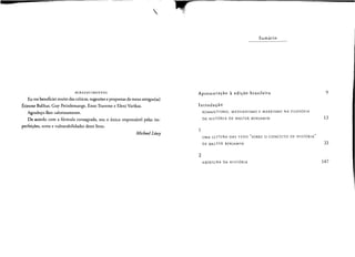 ..
"···:;~t .
"
Su m a r io
AGRADECIMENTOS Apresen t acao a ed i cao brasileira 9
Eu me beneflciei muito das criticas, sugest6es e propostas de meus amigos(as)
Etienne Balibar, Guy Petitdemange, Enzo Traverso e Eleni Varikas. In rro du ca o
ROMANTISMO. MESSIANISMO E MARXISMO NA FILOSOFIA
Agradeco-Ihes calorosamente.
DA HISTORIA DE WALTER BENJAMIN 13
De acordo com a formula consagrada, sou 0 unico responsive! pe!as im­
perfeicoes, erros e vulnerabilidades deste livro.
1
MichaelLow)
UMA LEITURA DAS TESES "SOBRE 0 CONCEITO DE HISTORIA"
DE WALTER BENJAMIN 33
2
ABERTU RA DA H ISTORIA 147
 